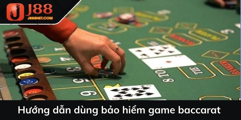 Hướng dẫn dùng bảo hiểm game baccarat