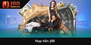 Nạp tiền J88 dễ dàng, nhận ưu đãi siêu hấp dẫn