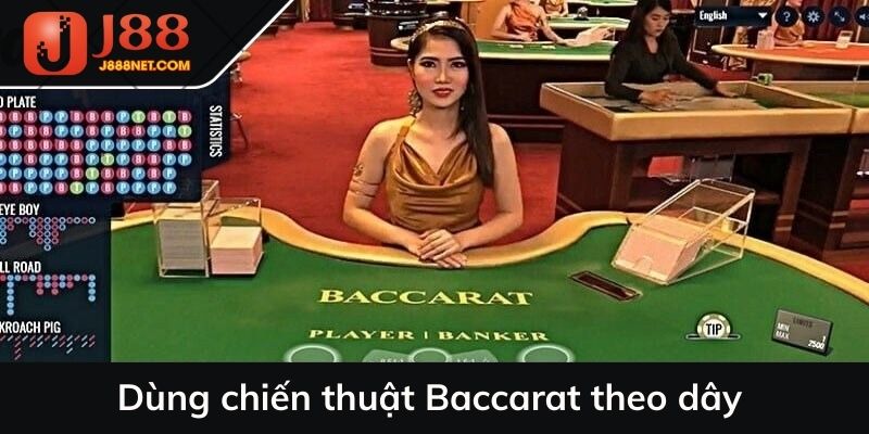 Dùng chiến thuật Baccarat theo dây