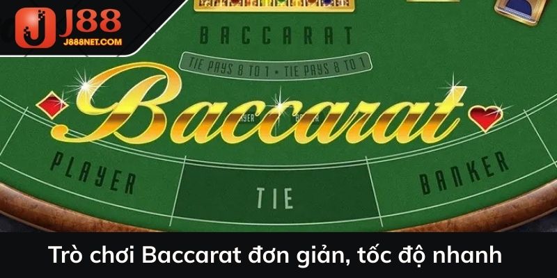 Trò chơi Baccarat đơn giản, tốc độ nhanh